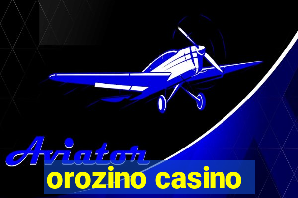 orozino casino